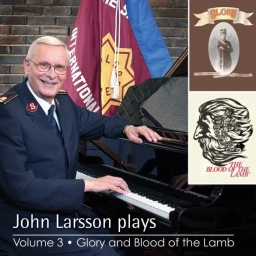 Cover art for John Larsson Plays Volume 3 - Glory! and The Blood of the Lamb
