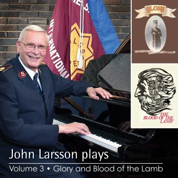Cover art for John Larsson Plays Volume 3 - Glory! and The Blood of the Lamb