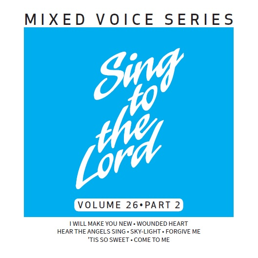 Sing to the Lord Mixed Voice Series Volume 26 Part 2